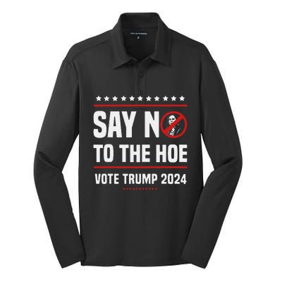 Say No To The Hoe Vote Trump 2024 Silk Touch Performance Long Sleeve Polo