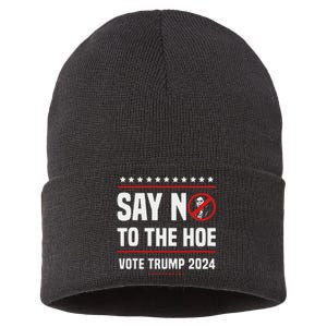 Say No To The Hoe Vote Trump 2024 Sustainable Knit Beanie