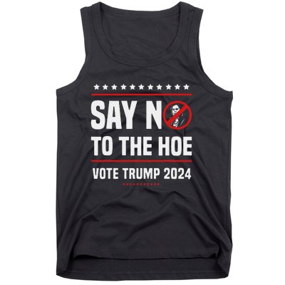 Say No To The Hoe Vote Trump 2024 Tank Top