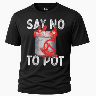 Say No To Pot Seafood Lover Lobster Crawfish Funny Performance Shirt