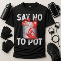 Say No To Pot Seafood Lover Lobster Crawfish Funny Cooling Performance Crew T-Shirt