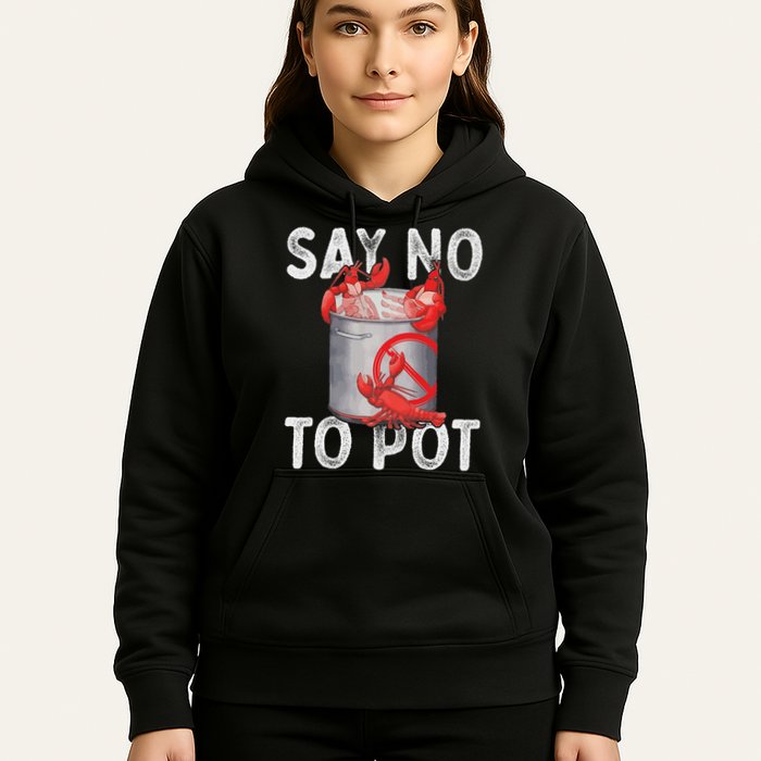 Say No To Pot Seafood Lover Lobster Crawfish Funny Hoodie