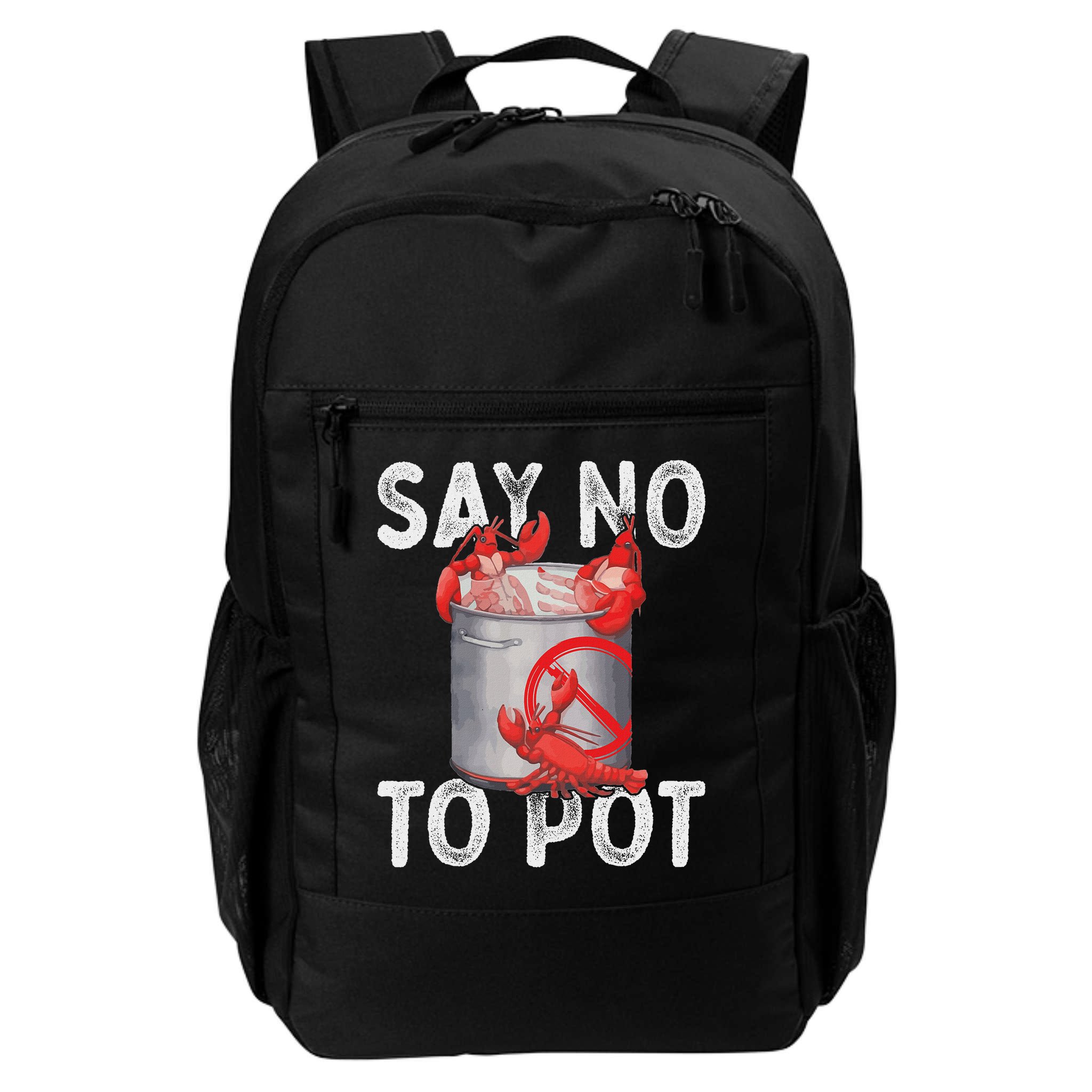 Say No To Pot Seafood Lover Lobster Crawfish Funny Backpack
