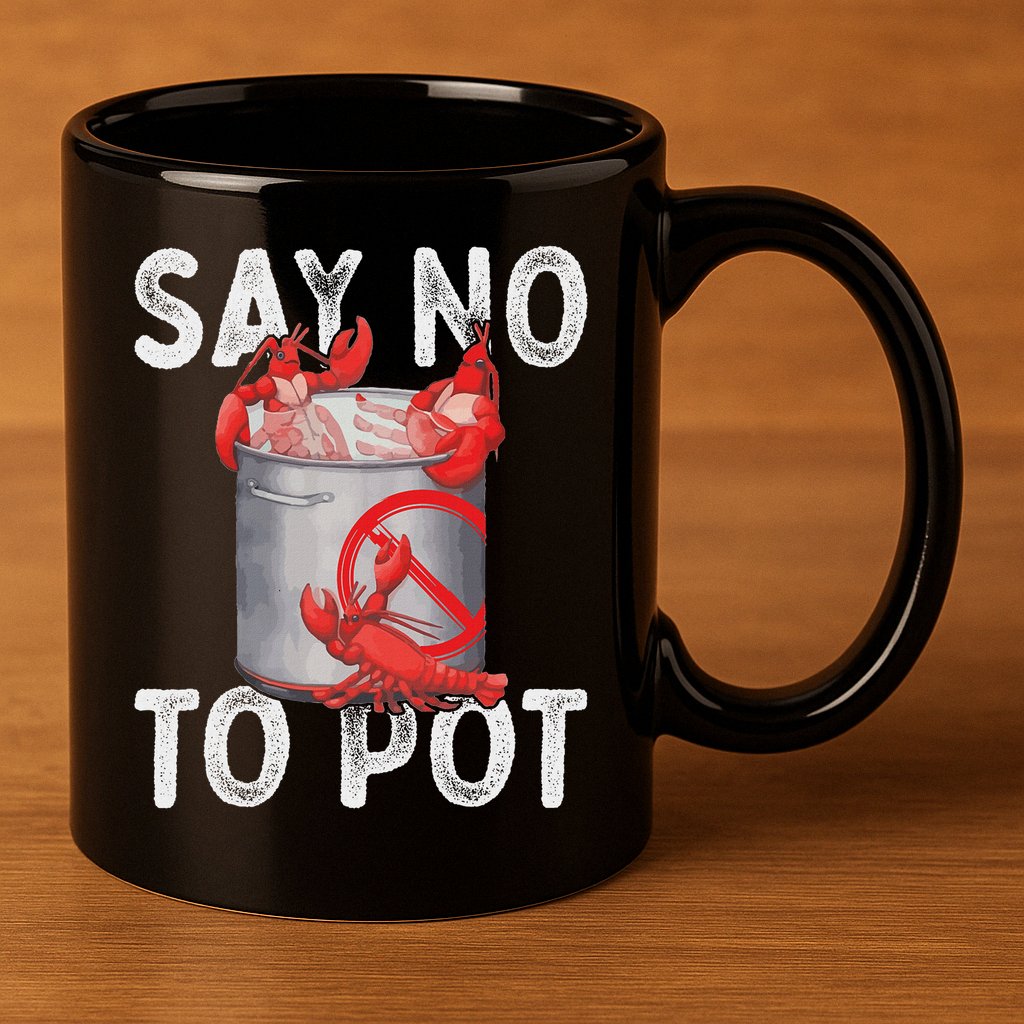 Say No To Pot Seafood Lover Lobster Crawfish Funny 11oz C Handle Ceramic Mug