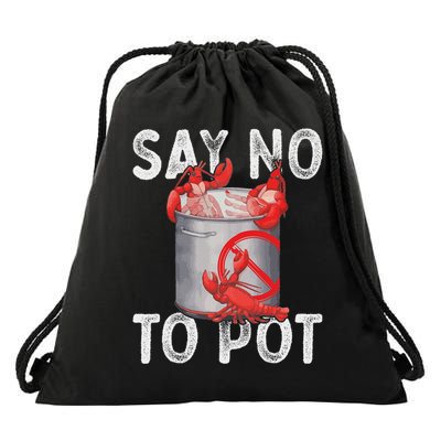 Say No To Pot Seafood Lover Lobster Crawfish Funny Drawstring Bag