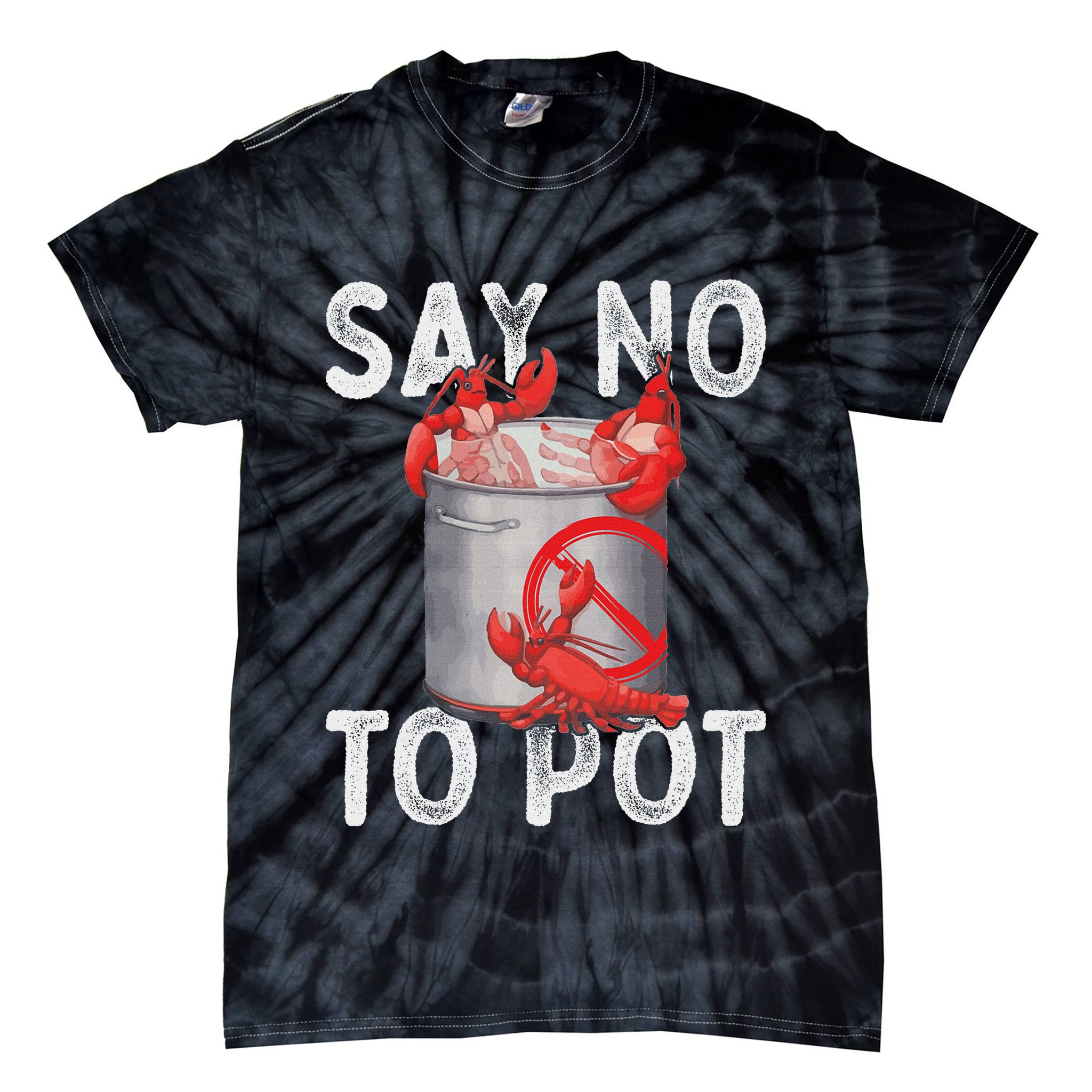 Say No To Pot Seafood Lover Lobster Crawfish Funny Tie-Dye T-Shirt