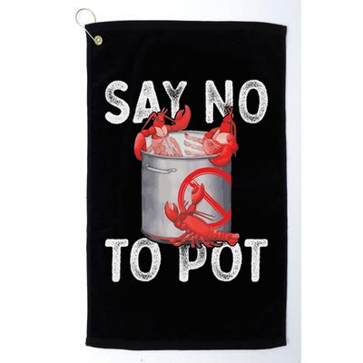 Say No To Pot Seafood Lover Lobster Crawfish Funny Golf Towel