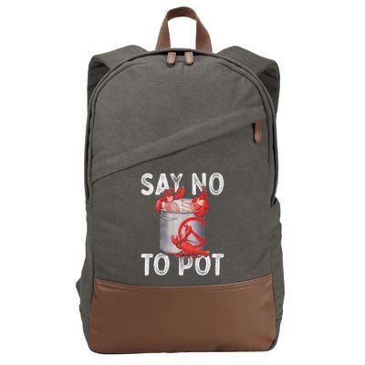 Say No To Pot Seafood Lover Lobster Crawfish Funny Cotton Canvas Backpack