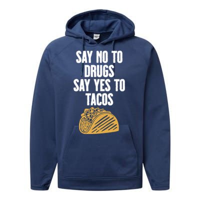 Say No To Drugs Say Yes To Tacos Performance Fleece Hoodie