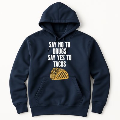 Say No To Drugs Say Yes To Tacos Hoodie