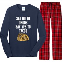 Say No To Drugs Say Yes To Tacos Long Sleeve Pajama Set