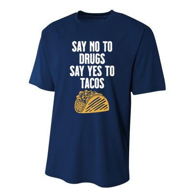 Say No To Drugs Say Yes To Tacos Performance Sprint T-Shirt