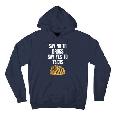 Say No To Drugs Say Yes To Tacos Tall Hoodie