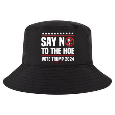 Say No To The Hoe Vote Trump 2024 Cool Comfort Performance Bucket Hat