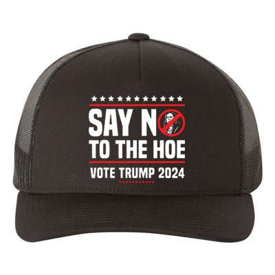 Say No To The Hoe Vote Trump 2024 Yupoong Adult 5-Panel Trucker Hat