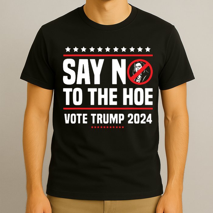 Say No To The Hoe Vote Trump 2024 T-Shirt