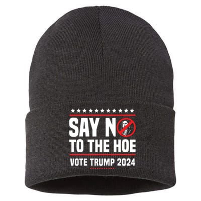 Say No To The Hoe Vote Trump 2024 Sustainable Knit Beanie