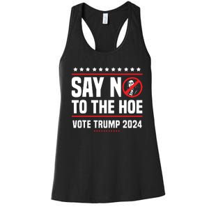 Say No To The Hoe Vote Trump 2024 Women's Racerback Tank