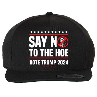 Say No To The Hoe Vote Trump 2024 Wool Snapback Cap