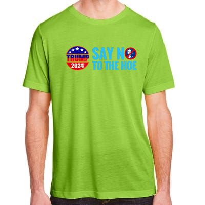 Say No To The Hoe Trump 2024 Adult ChromaSoft Performance T-Shirt