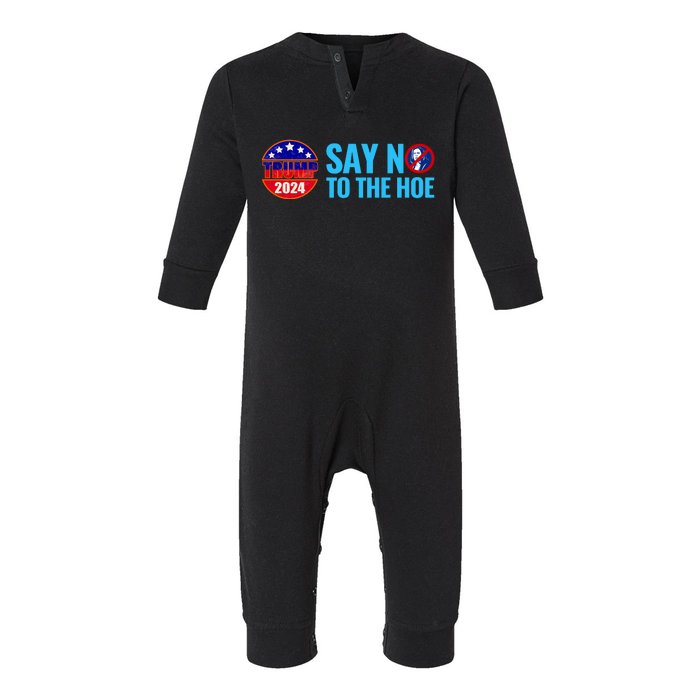 Say No To The Hoe Trump 2024 Infant Fleece One Piece