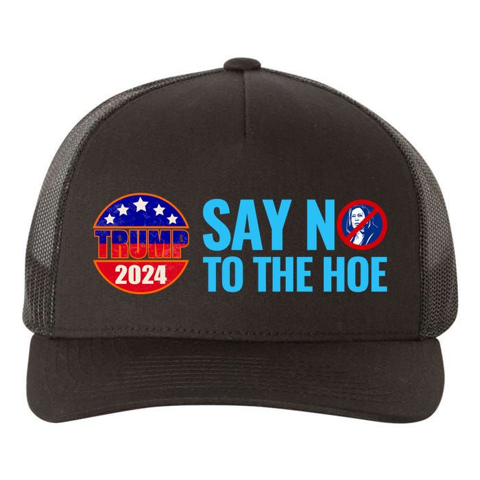 Say No To The Hoe Trump 2024 Yupoong Adult 5-Panel Trucker Hat