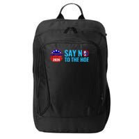 Say No To The Hoe Trump 2024 City Backpack