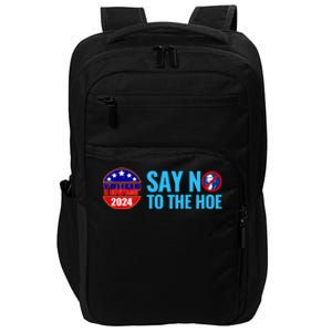 Say No To The Hoe Trump 2024 Impact Tech Backpack