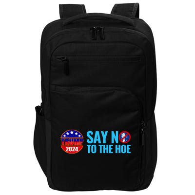 Say No To The Hoe Trump 2024 Impact Tech Backpack