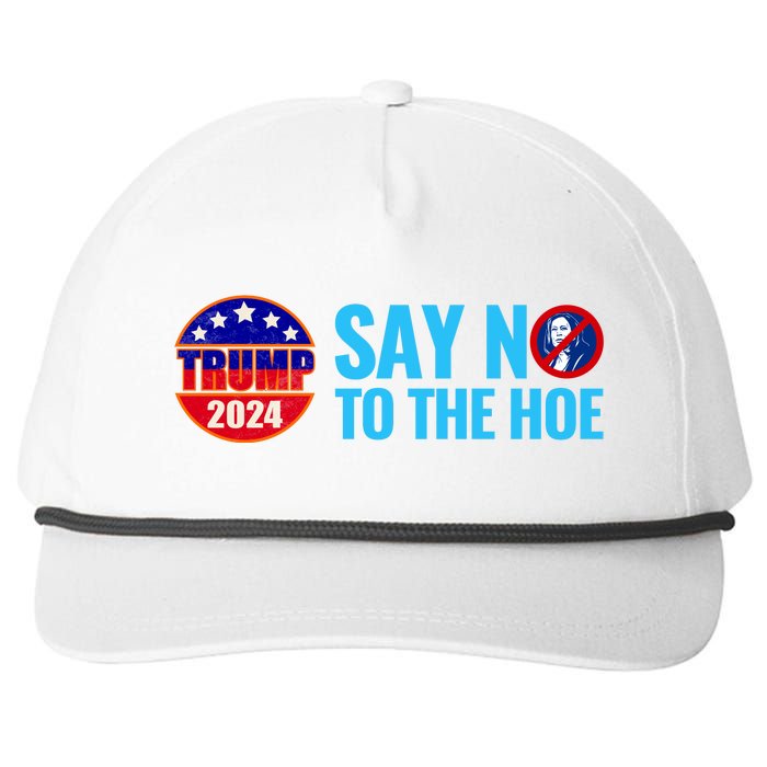 Say No To The Hoe Trump 2024 Snapback Five-Panel Rope Hat