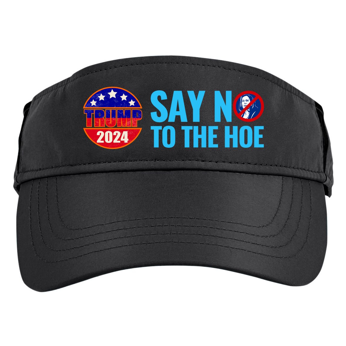 Say No To The Hoe Trump 2024 Adult Drive Performance Visor