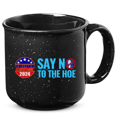 Say No To The Hoe Trump 2024 15oz Campfire Ceramic Mug