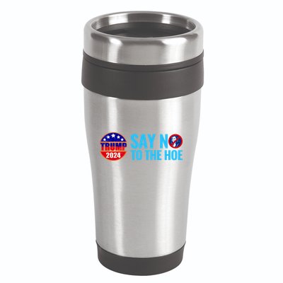Say No To The Hoe Trump 2024 16oz Travel Tumbler