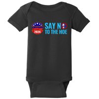 Say No To The Hoe Trump 2024 Baby Bodysuit