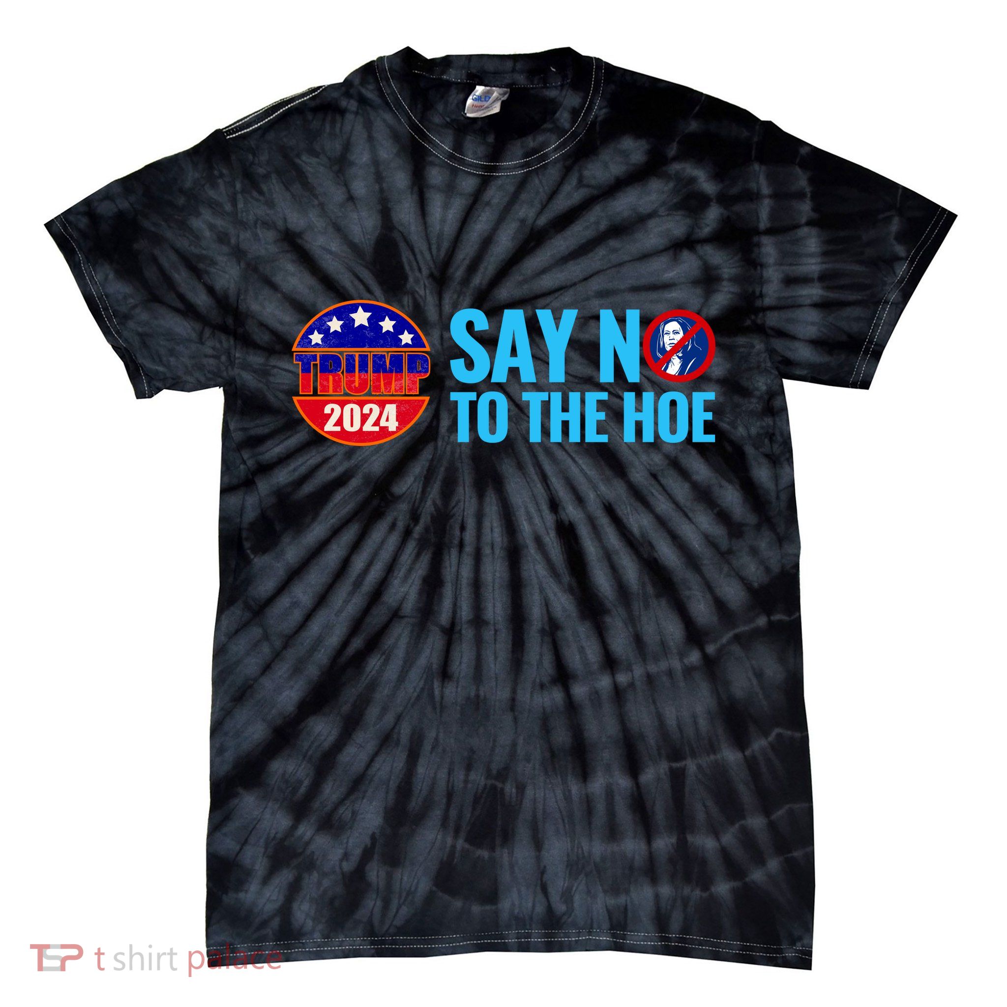 Say No To The Hoe Trump 2024 Tie-Dye T-Shirt