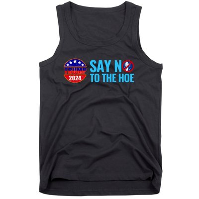 Say No To The Hoe Trump 2024 Tank Top