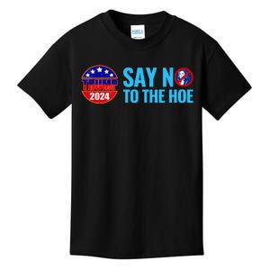 Say No To The Hoe Trump 2024 Kids T-Shirt