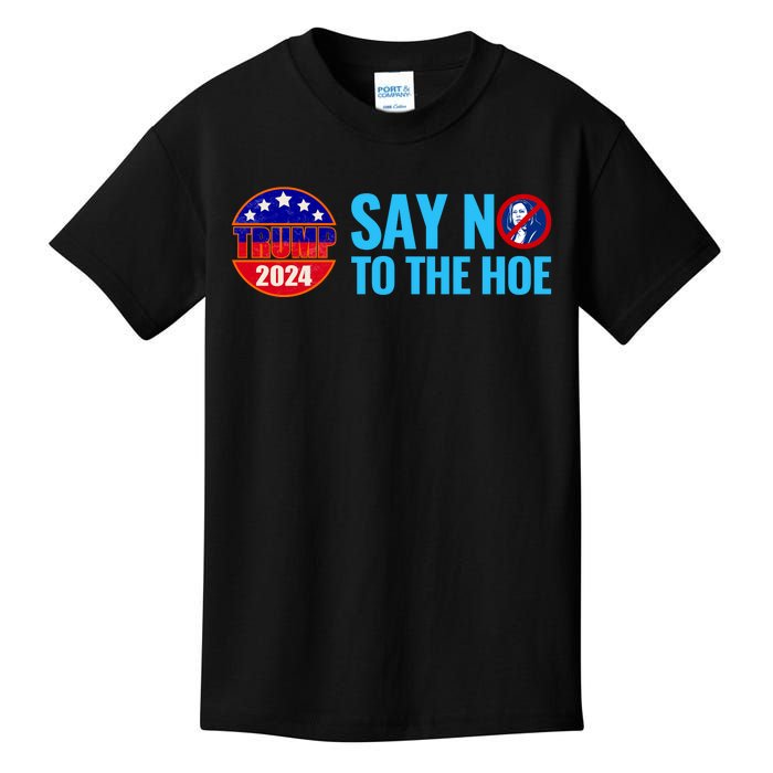 Say No To The Hoe Trump 2024 Kids T-Shirt