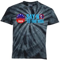 Say No To The Hoe Trump 2024 Kids Tie-Dye T-Shirt