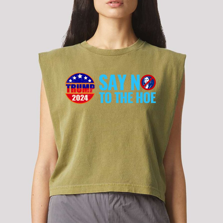 Say No To The Hoe Trump 2024 Garment-Dyed Women's Muscle Tee