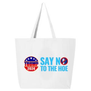 Say No To The Hoe Trump 2024 25L Jumbo Tote