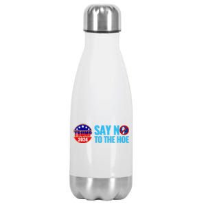 Say No To The Hoe Trump 2024 Stainless Steel Insulated Water Bottle