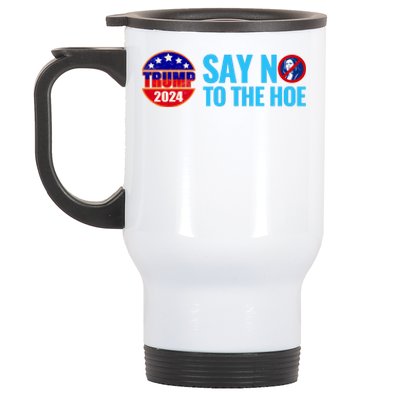 Say No To The Hoe Trump 2024 Stainless Steel Travel Mug