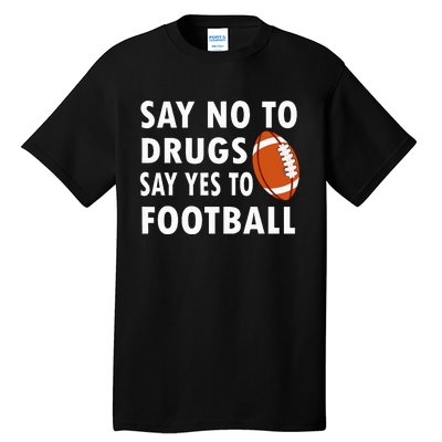 Say No To Drugs Say Yes To Football Red Ribbon Week Tall T-Shirt