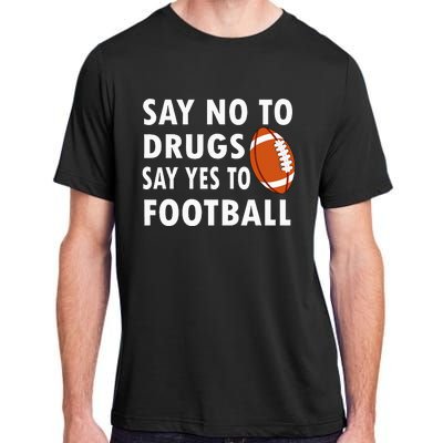 Say No To Drugs Say Yes To Football Red Ribbon Week Adult ChromaSoft Performance T-Shirt