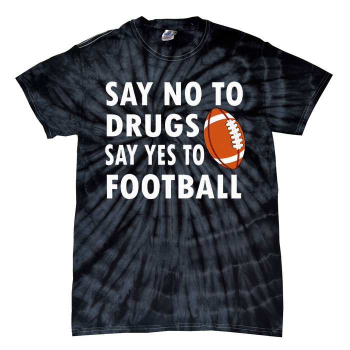 Say No To Drugs Say Yes To Football Red Ribbon Week Tie-Dye T-Shirt