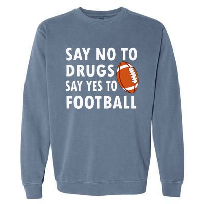 Say No To Drugs Say Yes To Football Red Ribbon Week Garment-Dyed Sweatshirt