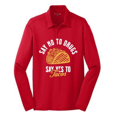 Say No To Drugs Say Yes To Tacos Silk Touch Performance Long Sleeve Polo