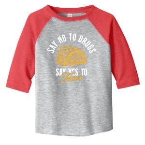 Say No To Drugs Say Yes To Tacos Toddler Fine Jersey T-Shirt