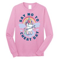 Say No To Cheat Day Unicorn Gym Long Sleeve Shirt